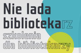Nie lada bibliotekarz szkolenia dla bibliotekarzy