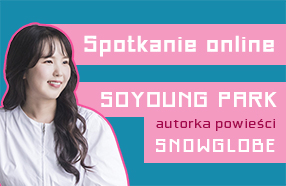 Zdjęcie uśmiechniętej koreańakiej młodej pisarki Soyoung Park, napis Spotkanie online 