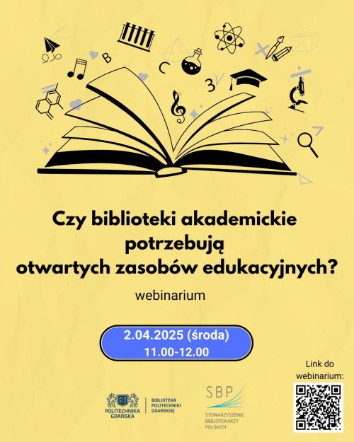 Plakat zapraszający na webinar: Czy biblioteki akademicki potrzebują otwartych zasobów edukacyjnych? webinarium 2.04.2025 (środa) godziny 11-12. Logo SBP i Biblioteki Politechniki Gdańskiej